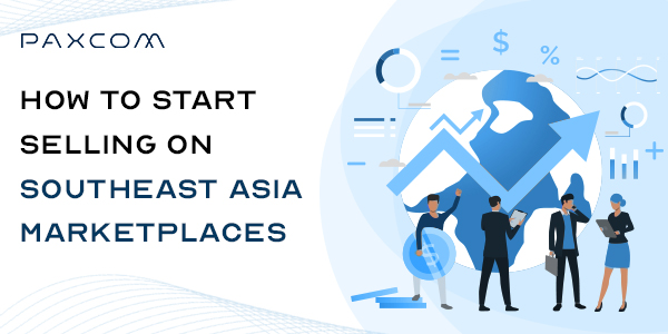 How to Start Selling on Southeast Asia Marketplaces