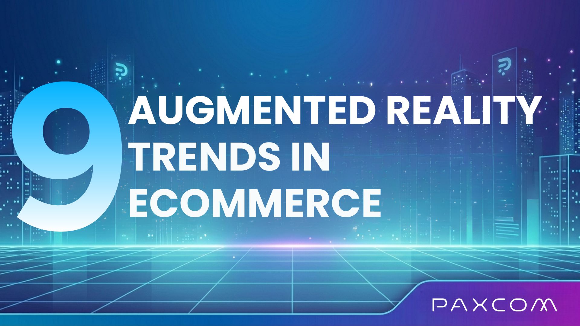 9 Augmented Reality Trends in Ecommerce