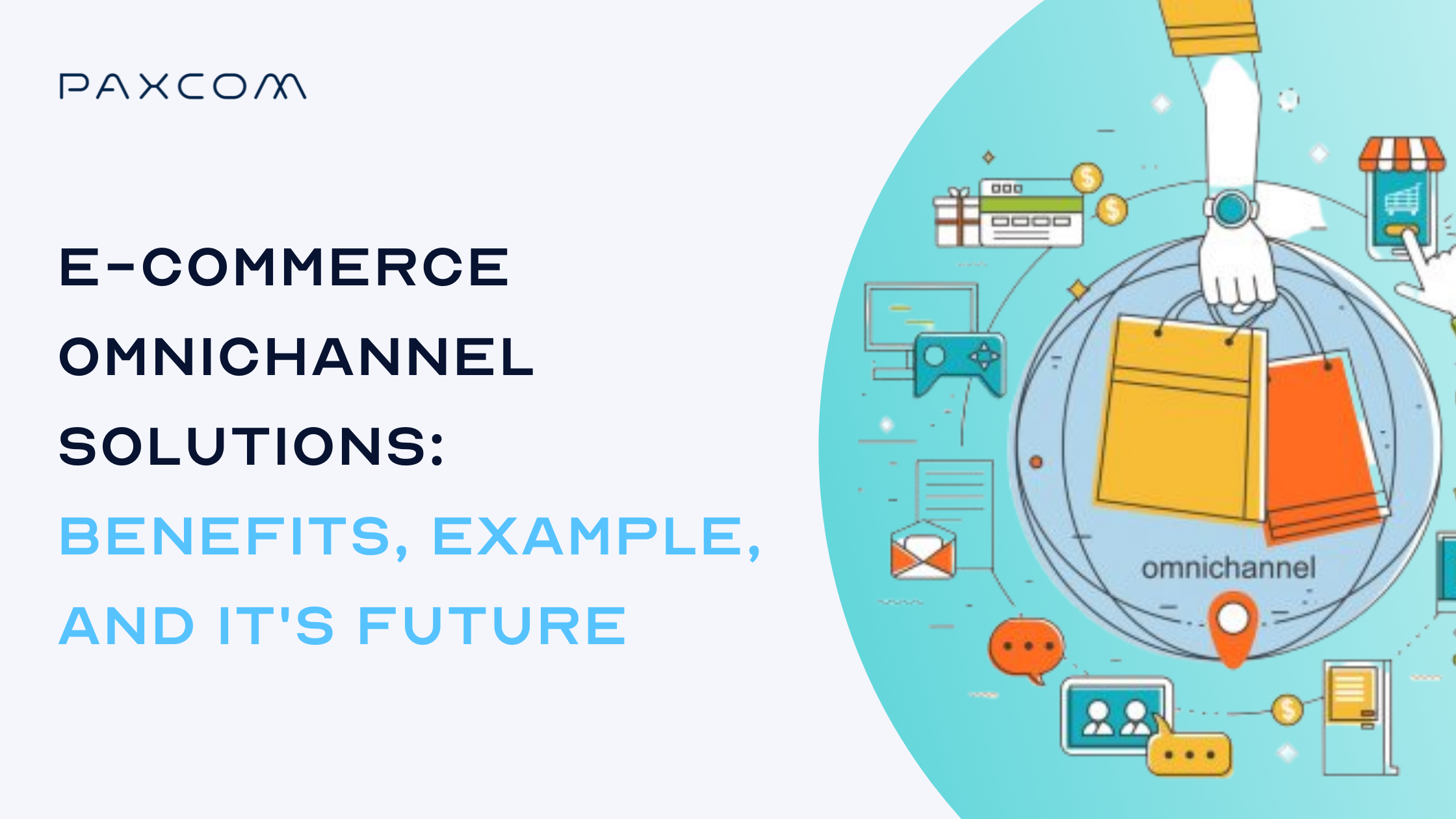 E-Commerce Omnichannel Solution – Benefits, Example, and its Future