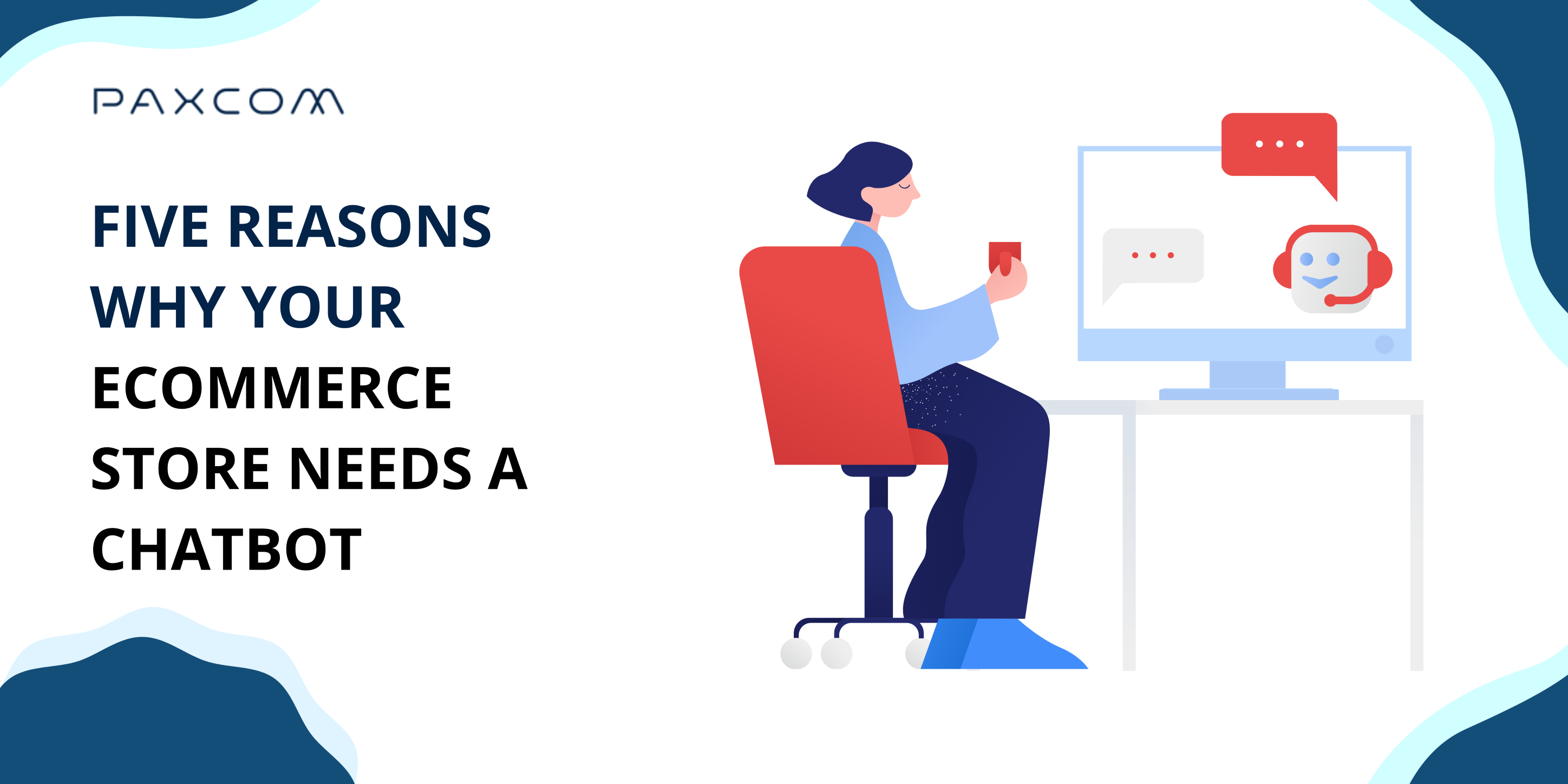 Five reasons why your eCommerce store needs a chatbot