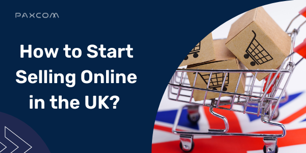 How to Start Selling Online in the UK?