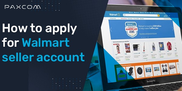 How to apply for Walmart seller account