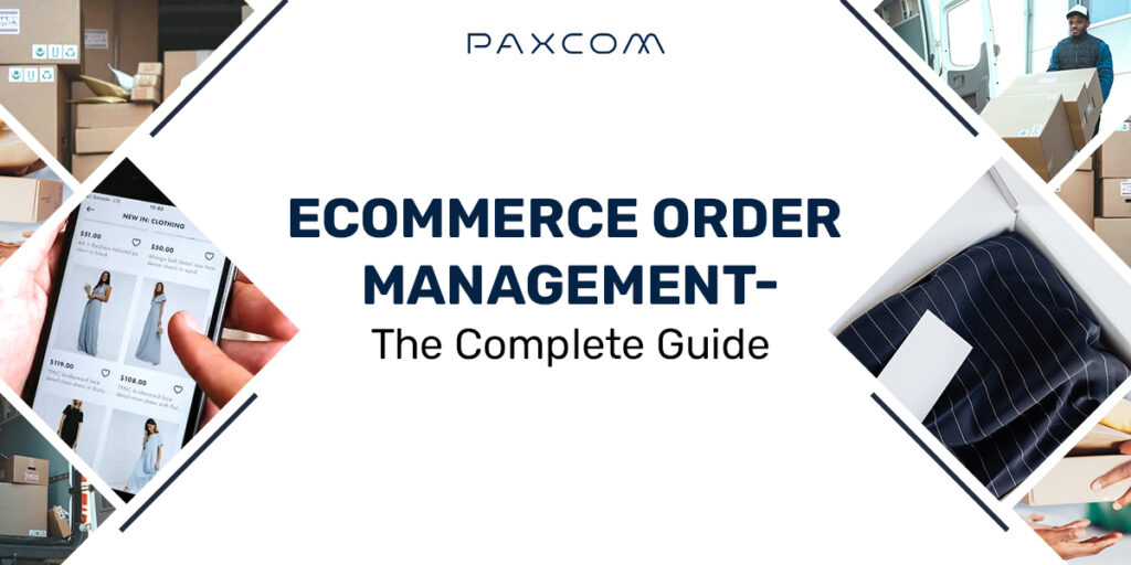 eCommerce Order Management – The Complete Guide