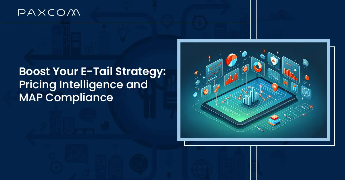 Boost Your E-Tail Strategy: Pricing Intelligence and MAP Compliance