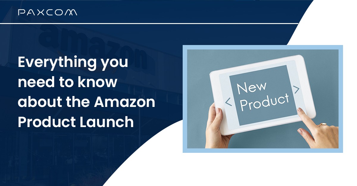 Everything you need to know about the Amazon Product Launch