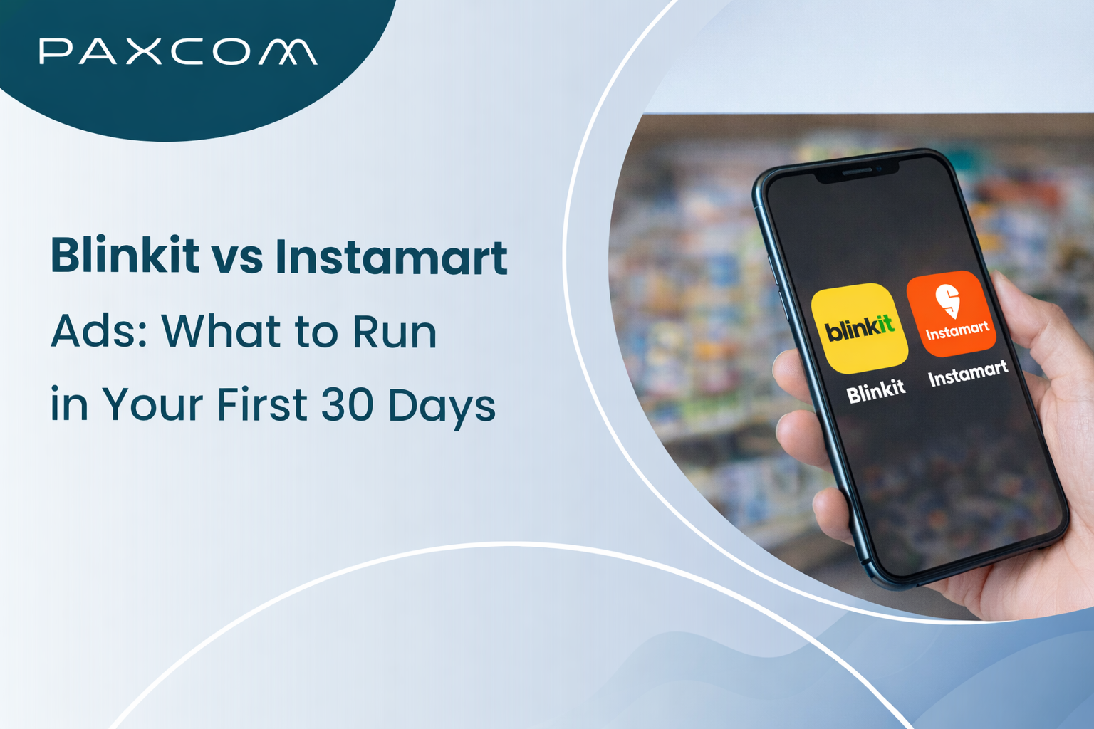 Blinkit Ads vs Instamart Ads: Your First 30-Day Strategy